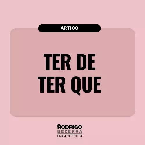 TER DE e TER QUE